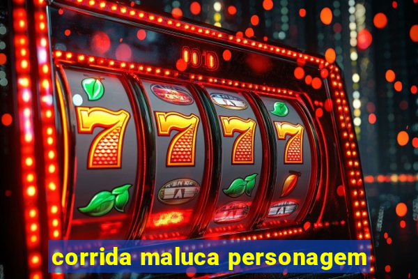 corrida maluca personagem